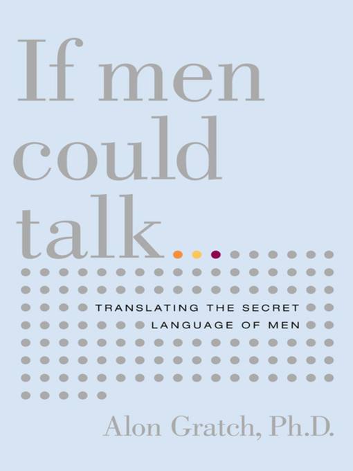 Title details for If Men Could Talk by Alon Gratch - Wait list